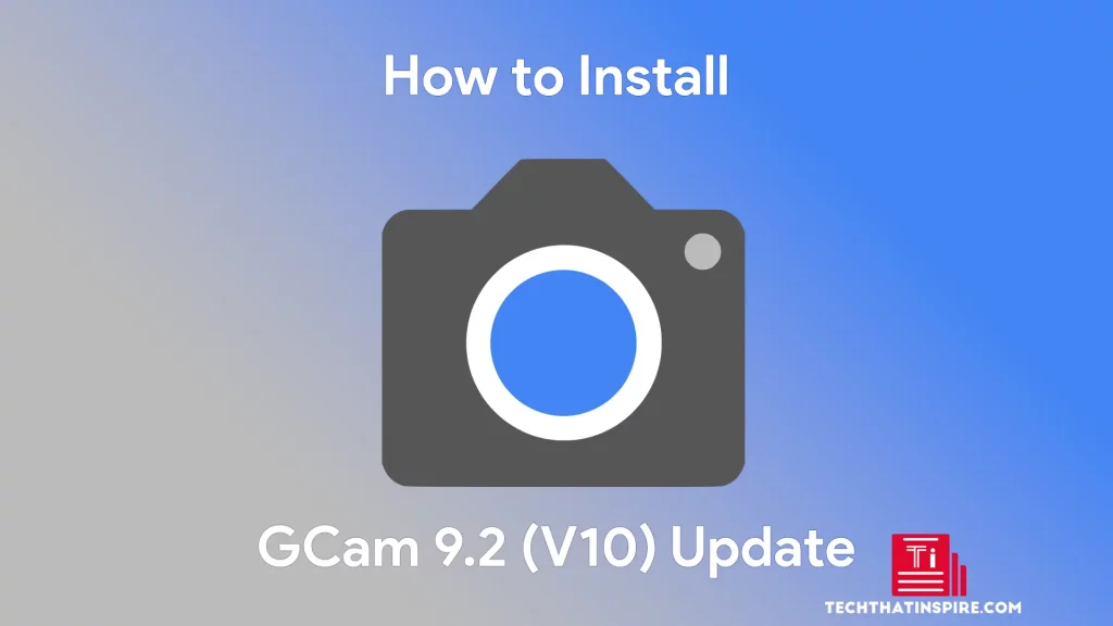 New GCAM 9.2 (V10) Released. Here's how to install it on nearly all Android phones